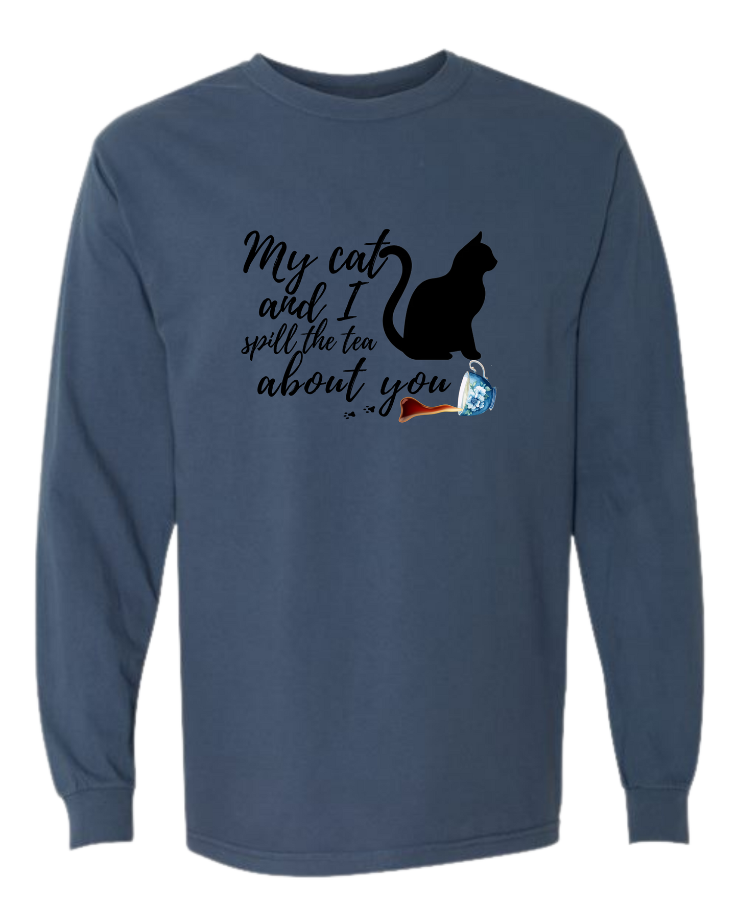 My Cat and I spill the tea about you - Comfort Colors - Heavyweight Long Sleeve Tee - Blues & Greens