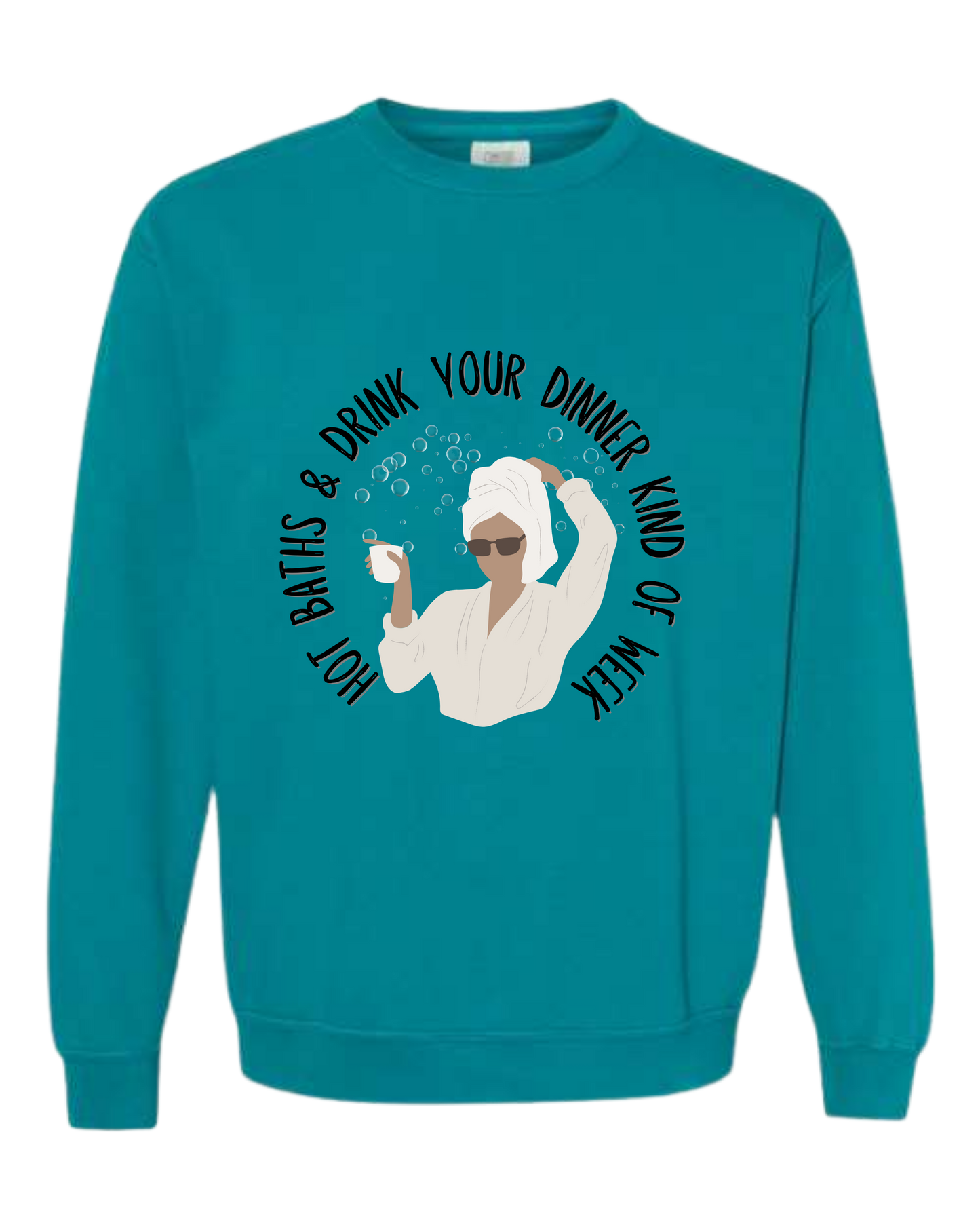 Hot Baths and Drink Your Dinner Kind of Week - Comfort Colors - Sweatshirt - Blues