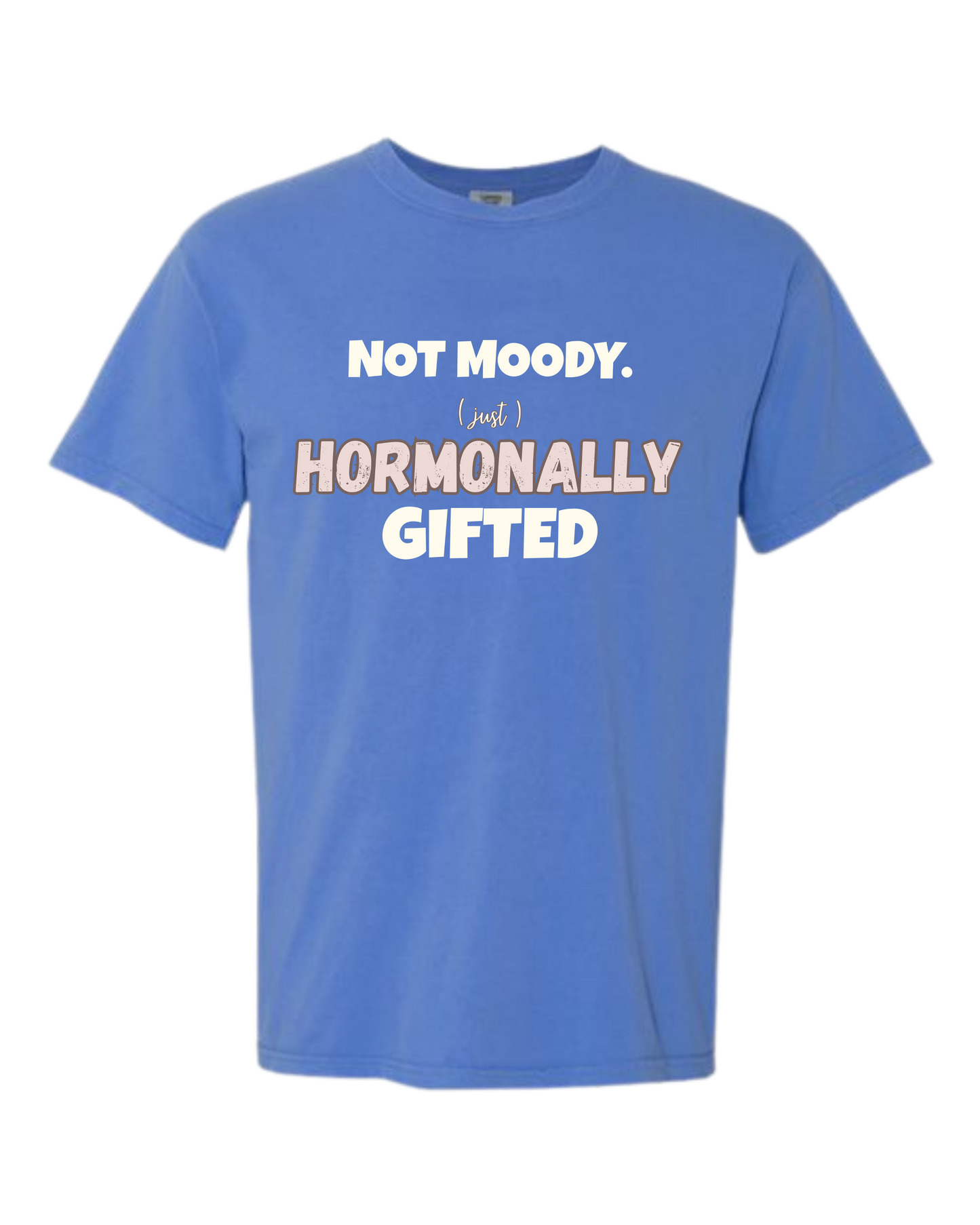 Not Moody. (just) Hormonally Gifted - Comfort Colors - Heavyweight Unisex Tee - Blues