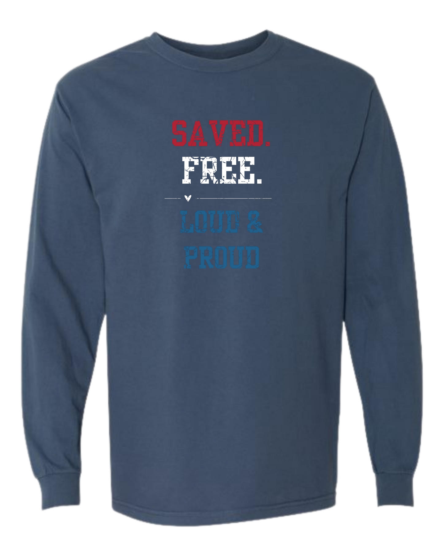 Saved. Free. Loud & Proud - Comfort Colors - Heavyweight Long Sleeve Tee - Blues & Greens