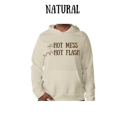 not a hot mess just a hot flash - sponge fleece hoodie - greens, neutrals