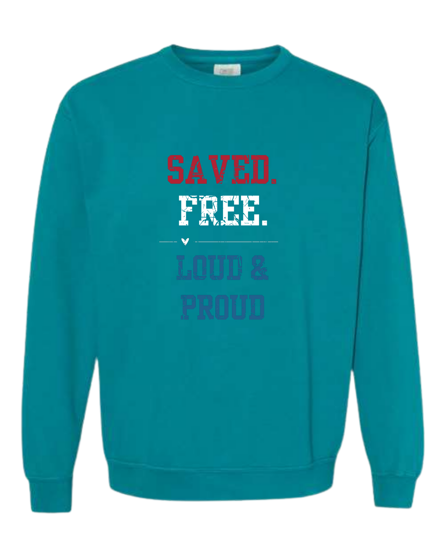 Saved. Free. Loud & Proud - Comfort Colors - Sweatshirt - Blues