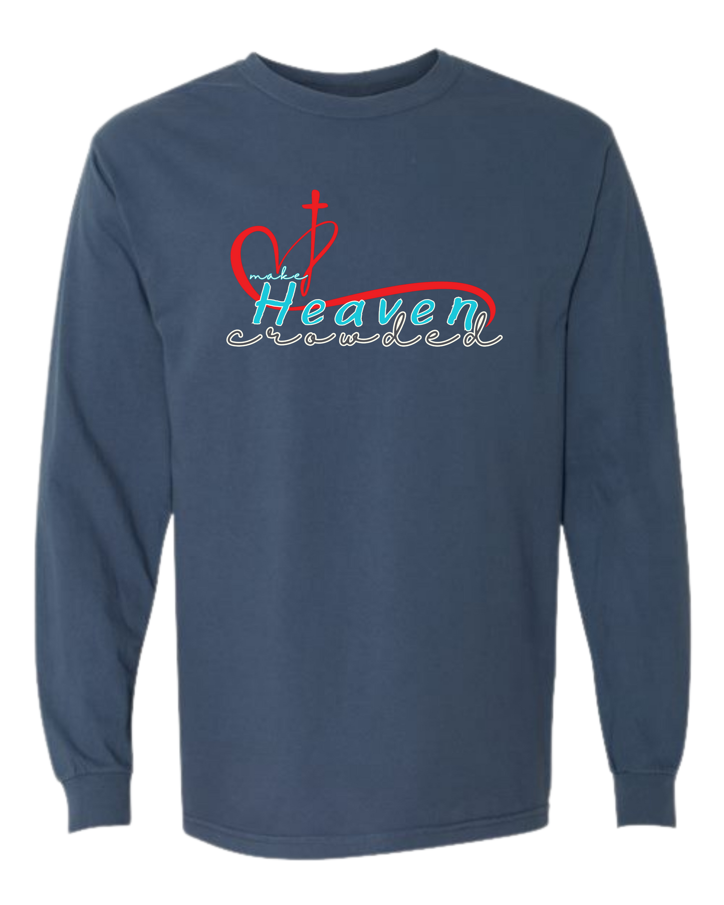 Make Heaven Crowded - Comfort Colors - Heavyweight Long Sleeve Tee - Blues & Greens