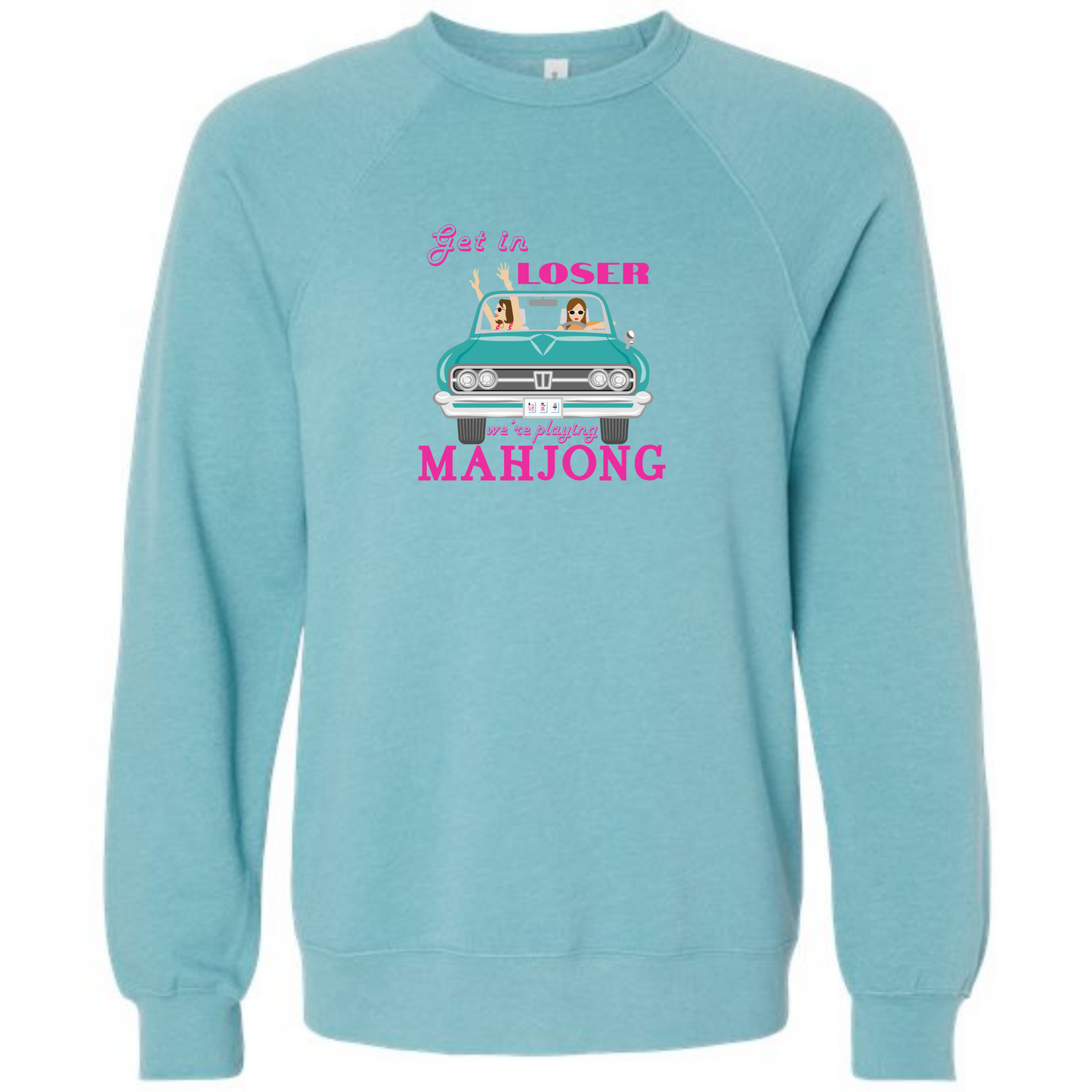 Get in Loser We're Playing Mahjong- Sponge Fleece Raglan Sweatshirt - Blues, Greens, Purple, and Black