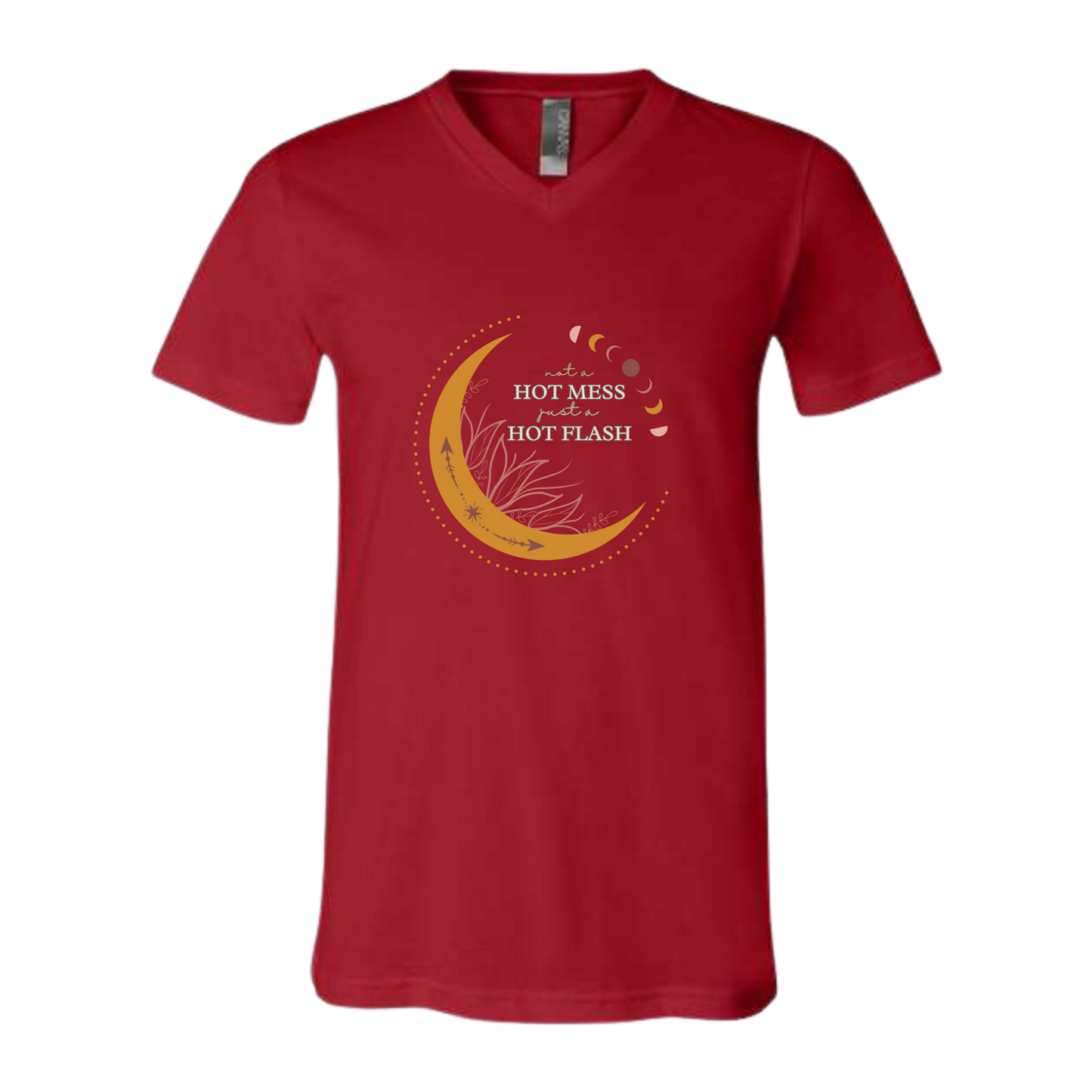 Not A Hot Mess Just A Hot Flash - Bella+Canvas - Unisex V-Neck - Assorted Colors