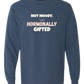 Not Moody. (just) Hormonally Gifted - Comfort Colors - Heavyweight Long Sleeve Tee - Blues & Greens
