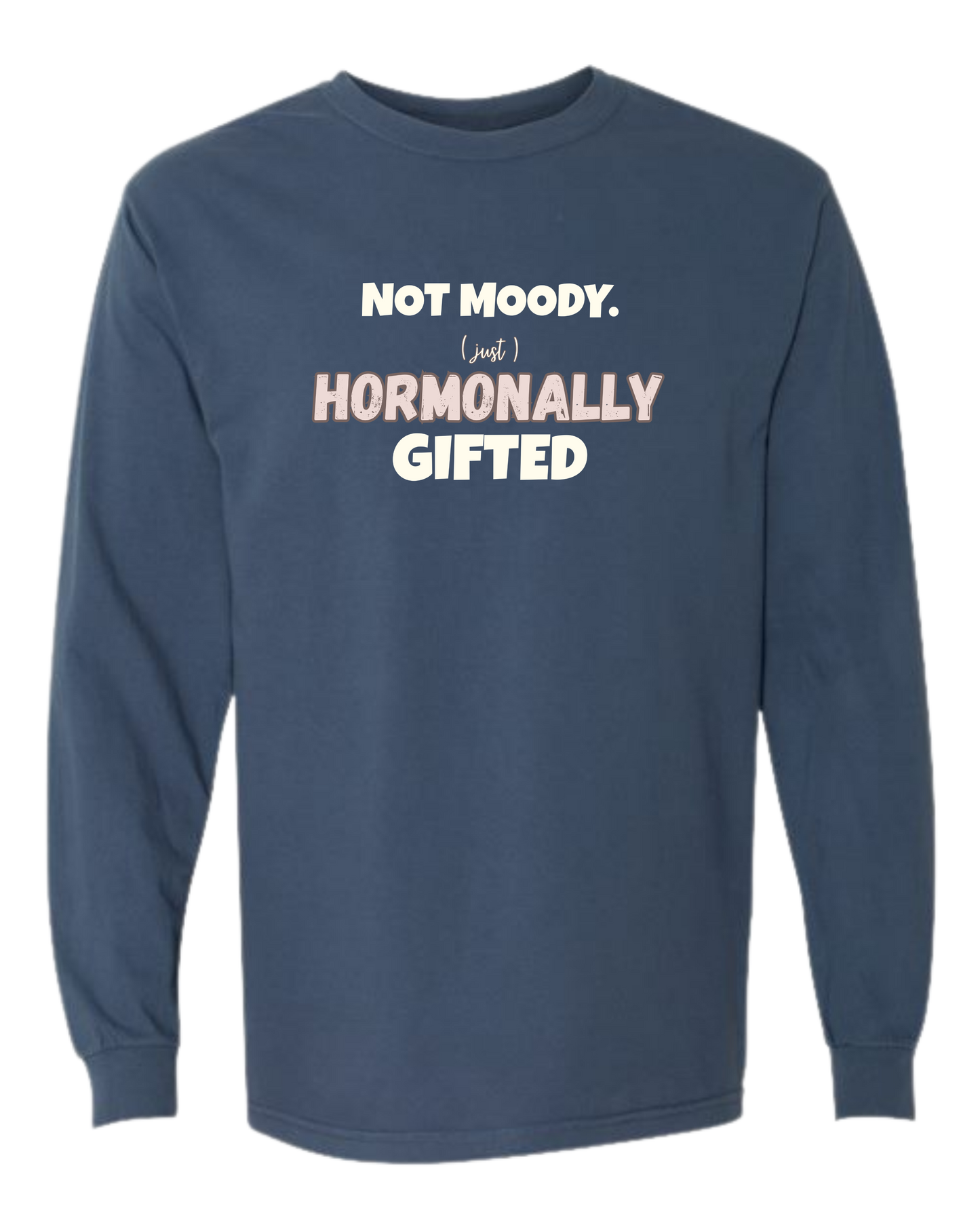 Not Moody. (just) Hormonally Gifted - Comfort Colors - Heavyweight Long Sleeve Tee - Blues & Greens