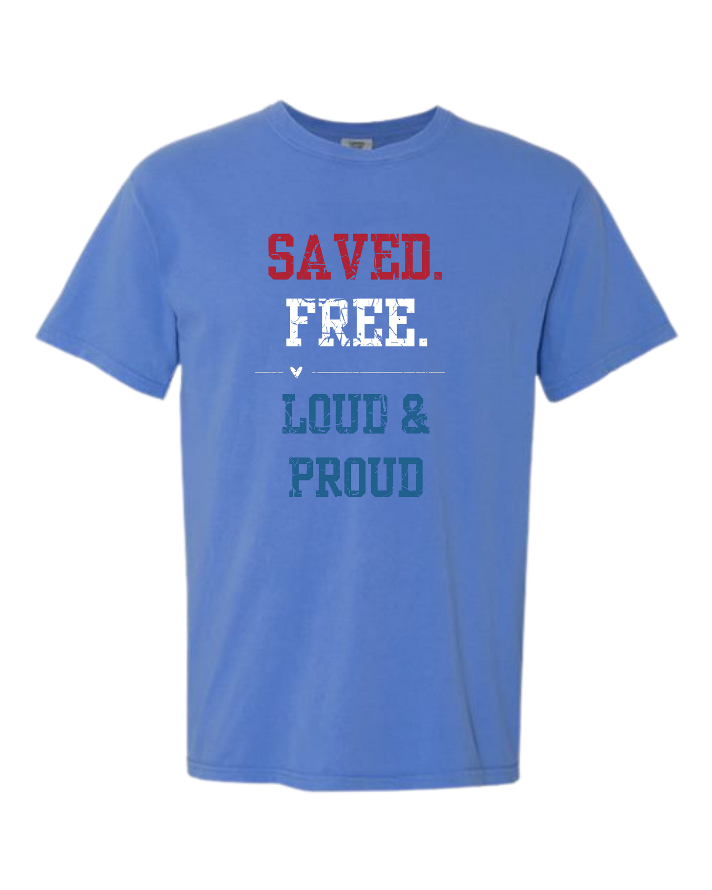 Saved. Free. Loud & Proud - Comfort Colors - Heavyweight Unisex Tee - Blues