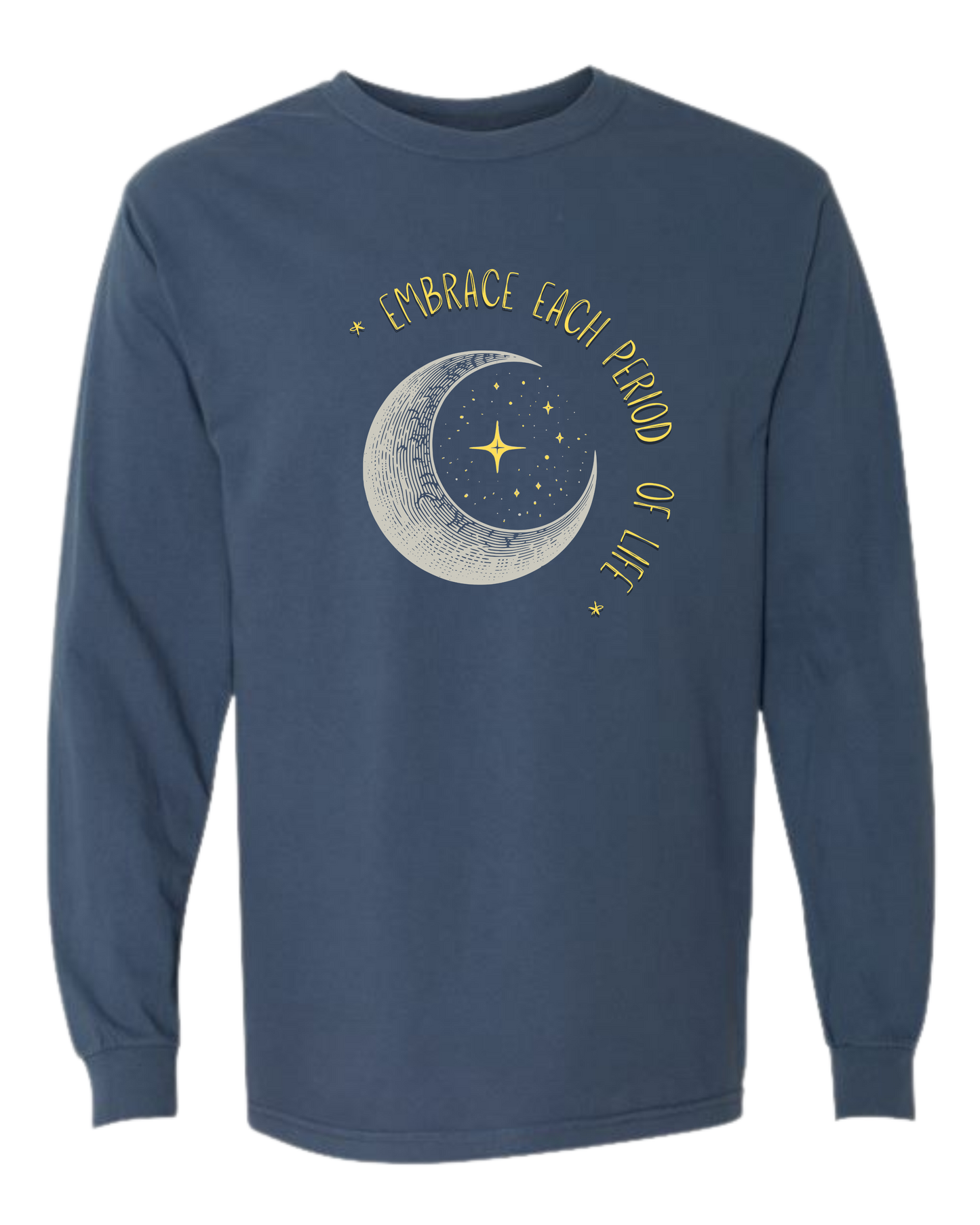 Embrace Each Period of Life - Comfort Colors - Heavyweight Long Sleeve Tee - Blues & Greens