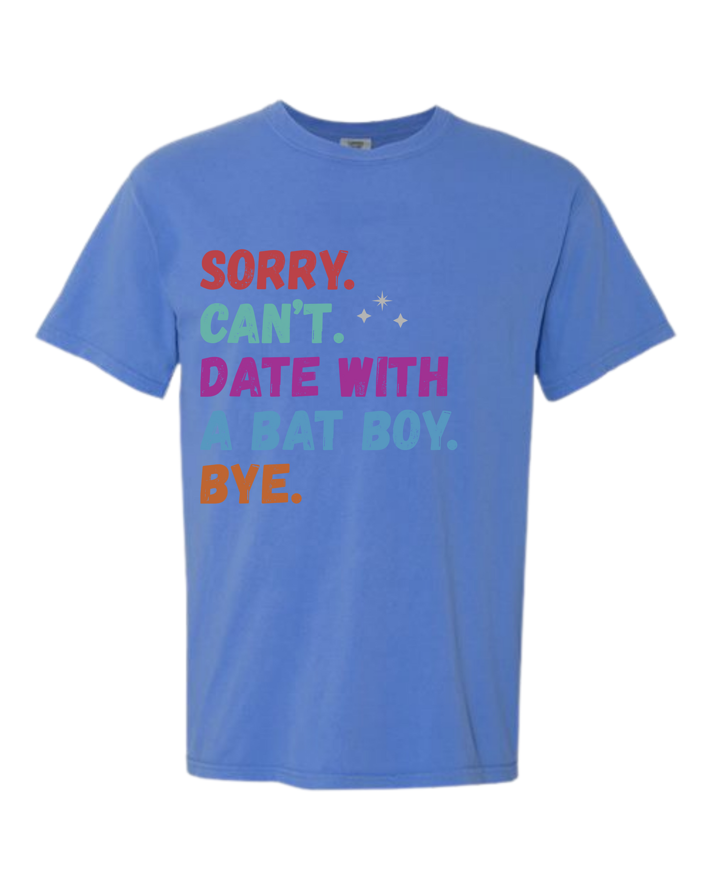 Sorry. Can't. Date With A Bat Boy. Bye. - Comfort Colors - Heavyweight Unisex Tee - Blues