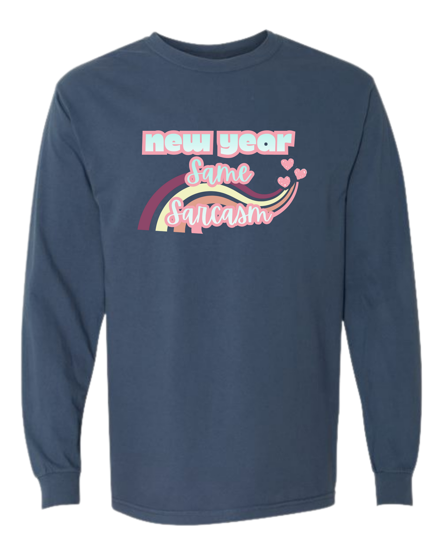 New Year Same Sarcasm - Comfort Colors - Heavyweight Long Sleeve Tee - Blues & Greens