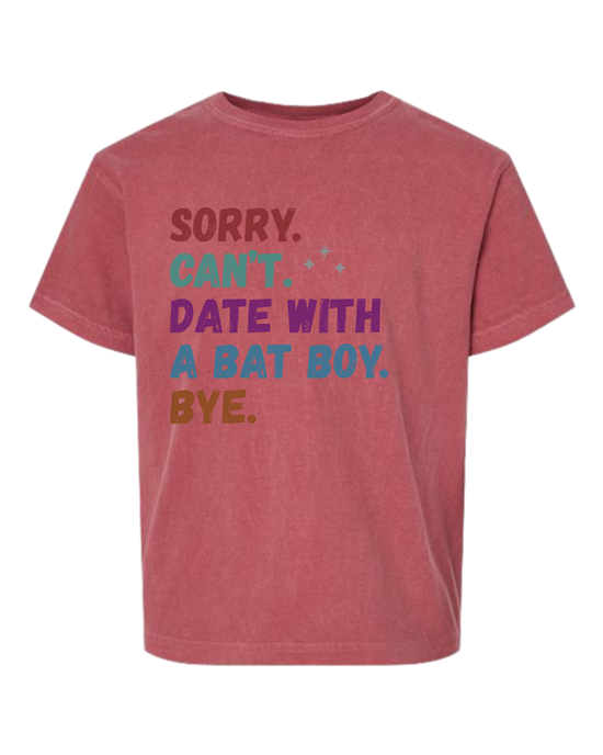 Sorry. Can't. Date With A Bat Boy. Bye. - Comfort Colors - Heavyweight Youth Tee - Assorted Colors