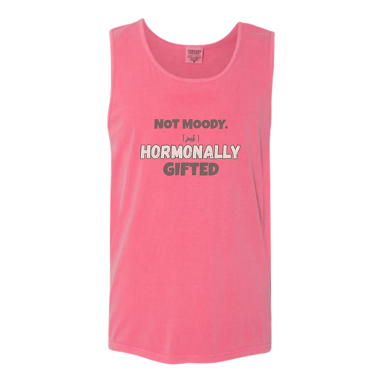 Not Moody. (just) Hormonally Gifted - Comfort Colors - Unisex Tank - Assorted Colors