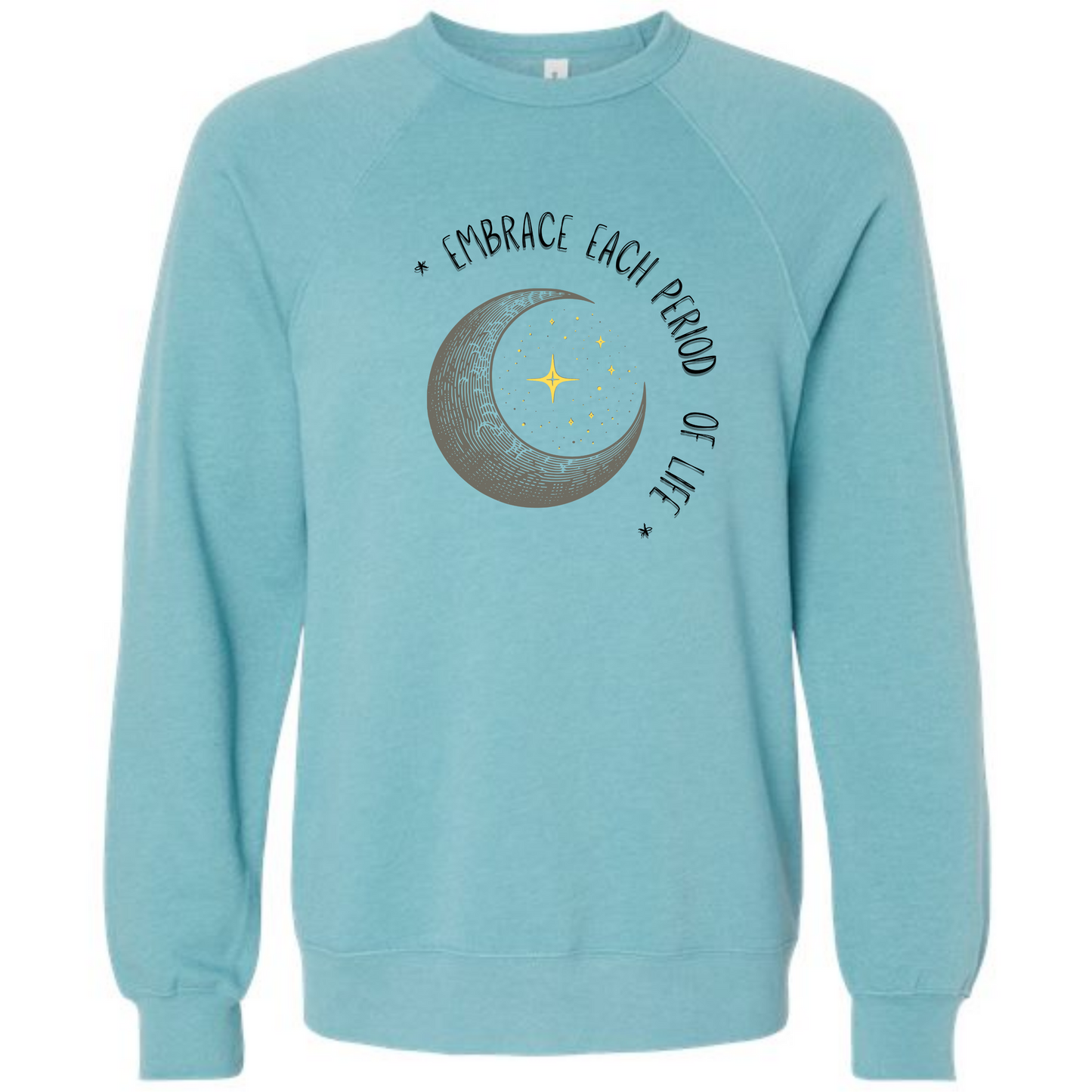 Embrace Each Period of Life - Sponge Fleece Raglan Sweatshirt - Blues, Greens, Purple, and Black
