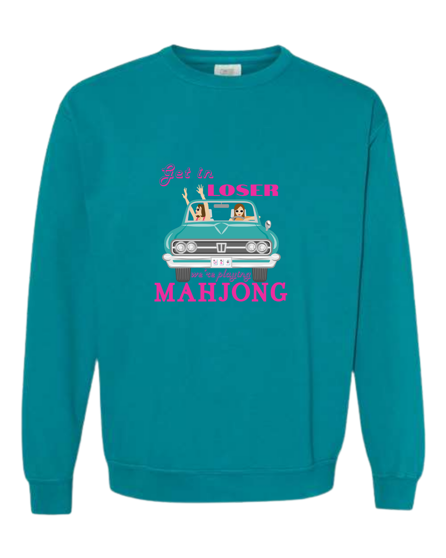 Get in Loser We're Playing Mahjong- Comfort Colors - Sweatshirt - Blues