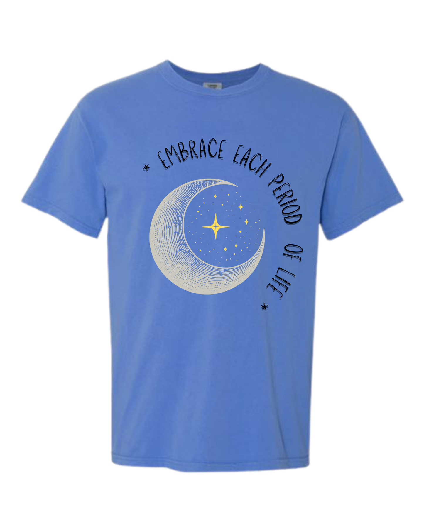 Embrace Each Period of Life - Comfort Colors - Heavyweight Unisex Tee - Blues