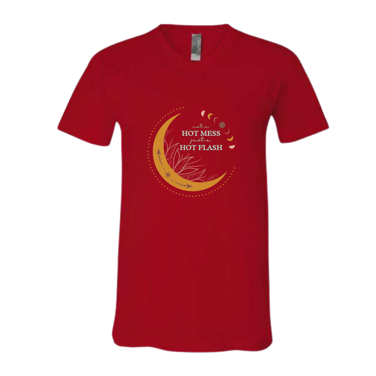 Not A Hot Mess Just A Hot Flash - Bella+Canvas - Unisex V-Neck - Assorted Colors