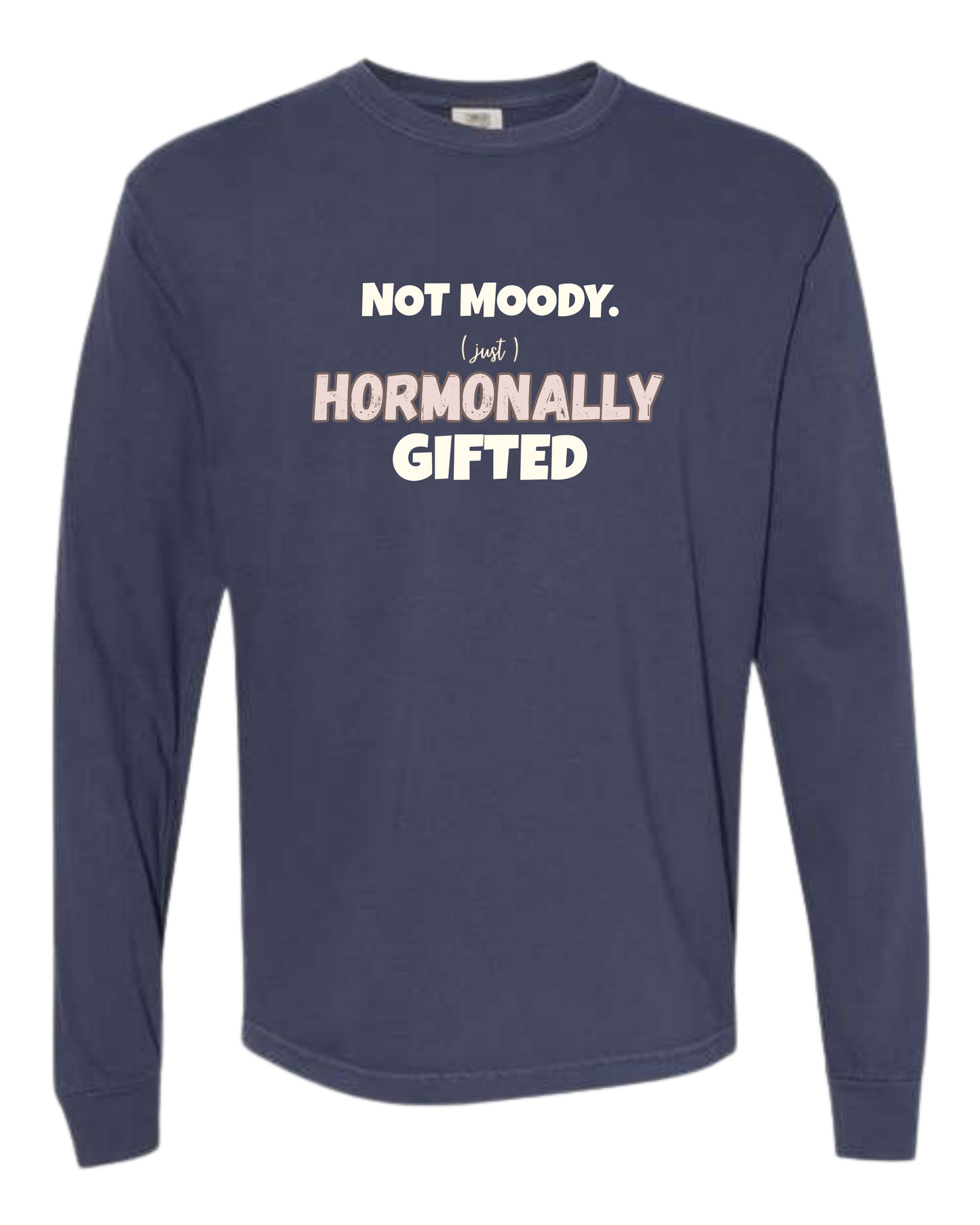 Not Moody. (just) Hormonally Gifted - Comfort Colors - Heavyweight Long Sleeve Tee - Blues & Greens