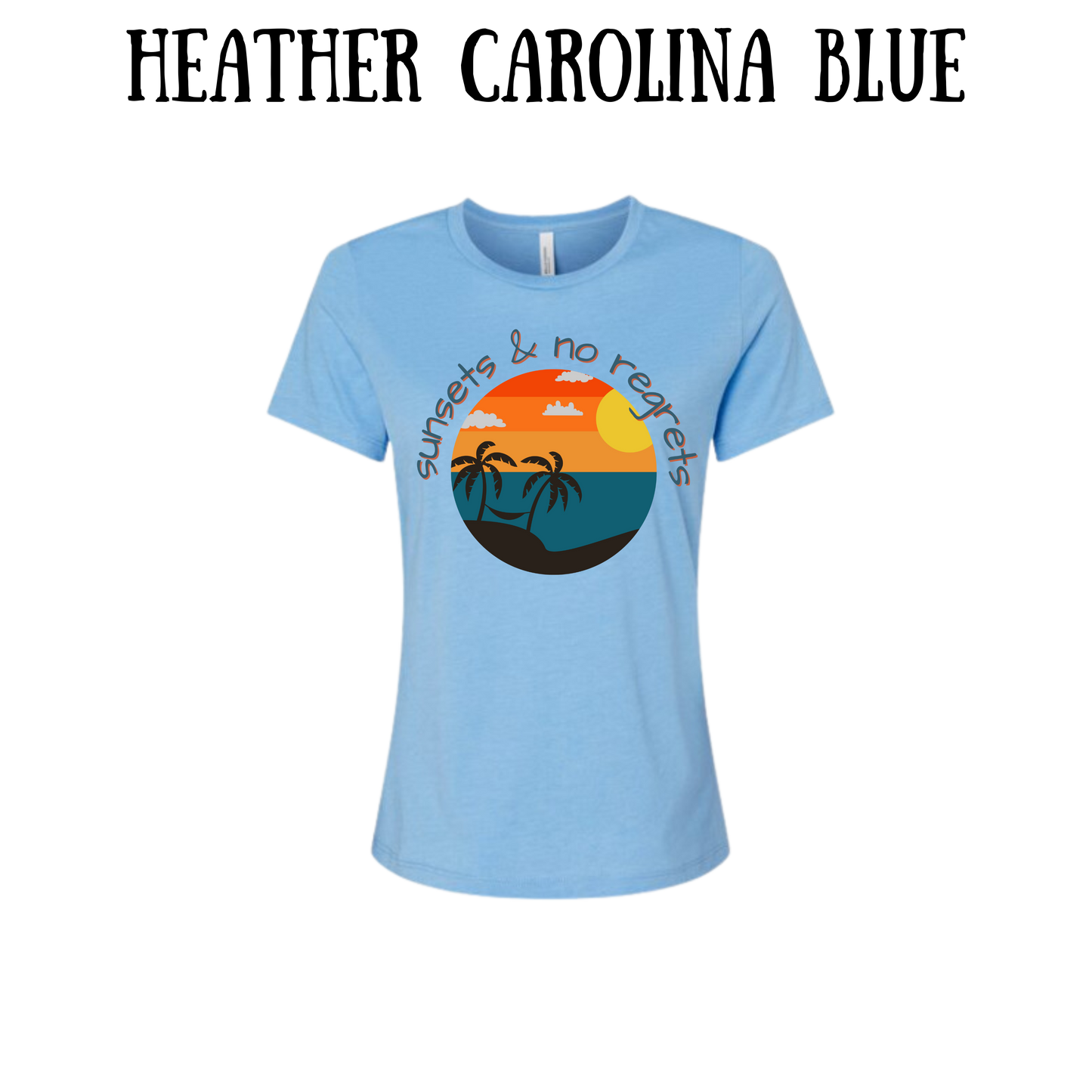 VP - Sunsets & No Regrets - Women's Relaxed Fit Tee - Assorted Colors