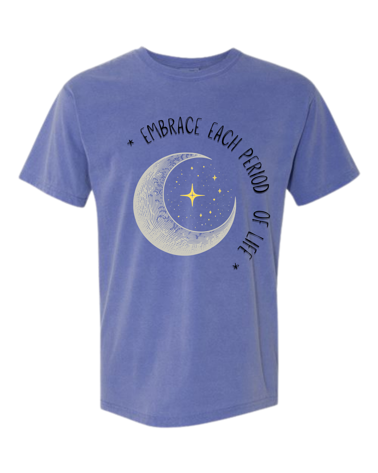 Embrace Each Period of Life - Comfort Colors - Heavyweight Unisex Tee - Blues