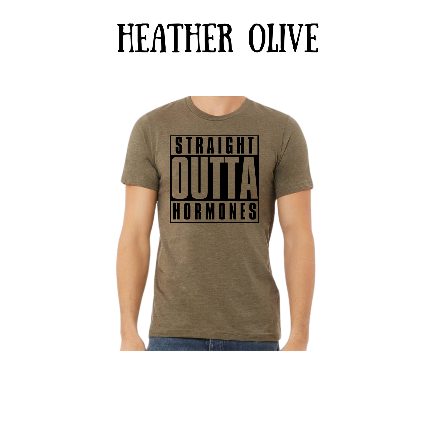 straight outta hormones - unisex tee - greens