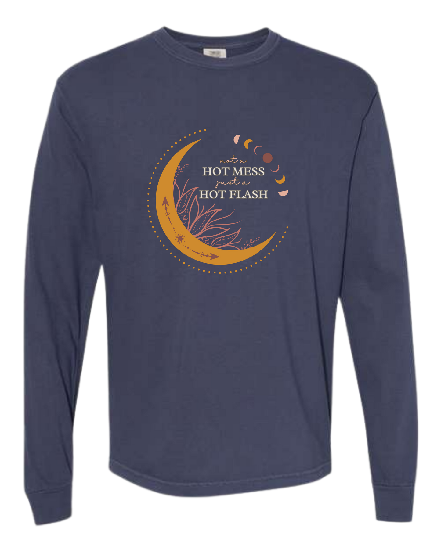 Not A Hot Mess Just A Hot Flash - Comfort Colors - Heavyweight Long Sleeve Tee - Blues & Greens