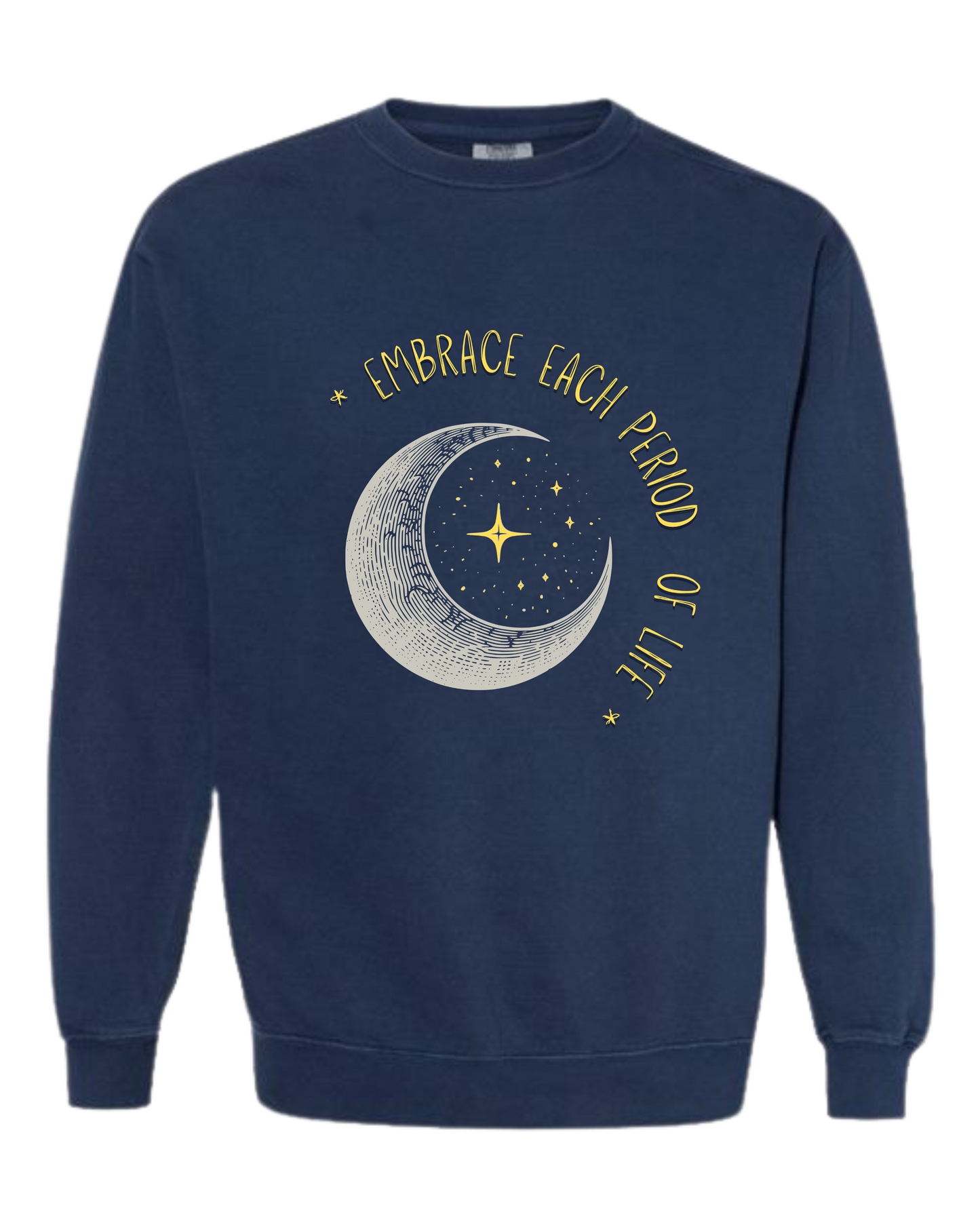 Embrace Each Period of Life - Comfort Colors - Sweatshirt - Blues