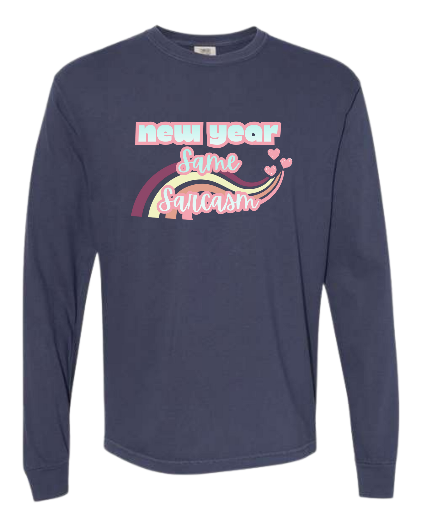 New Year Same Sarcasm - Comfort Colors - Heavyweight Long Sleeve Tee - Blues & Greens