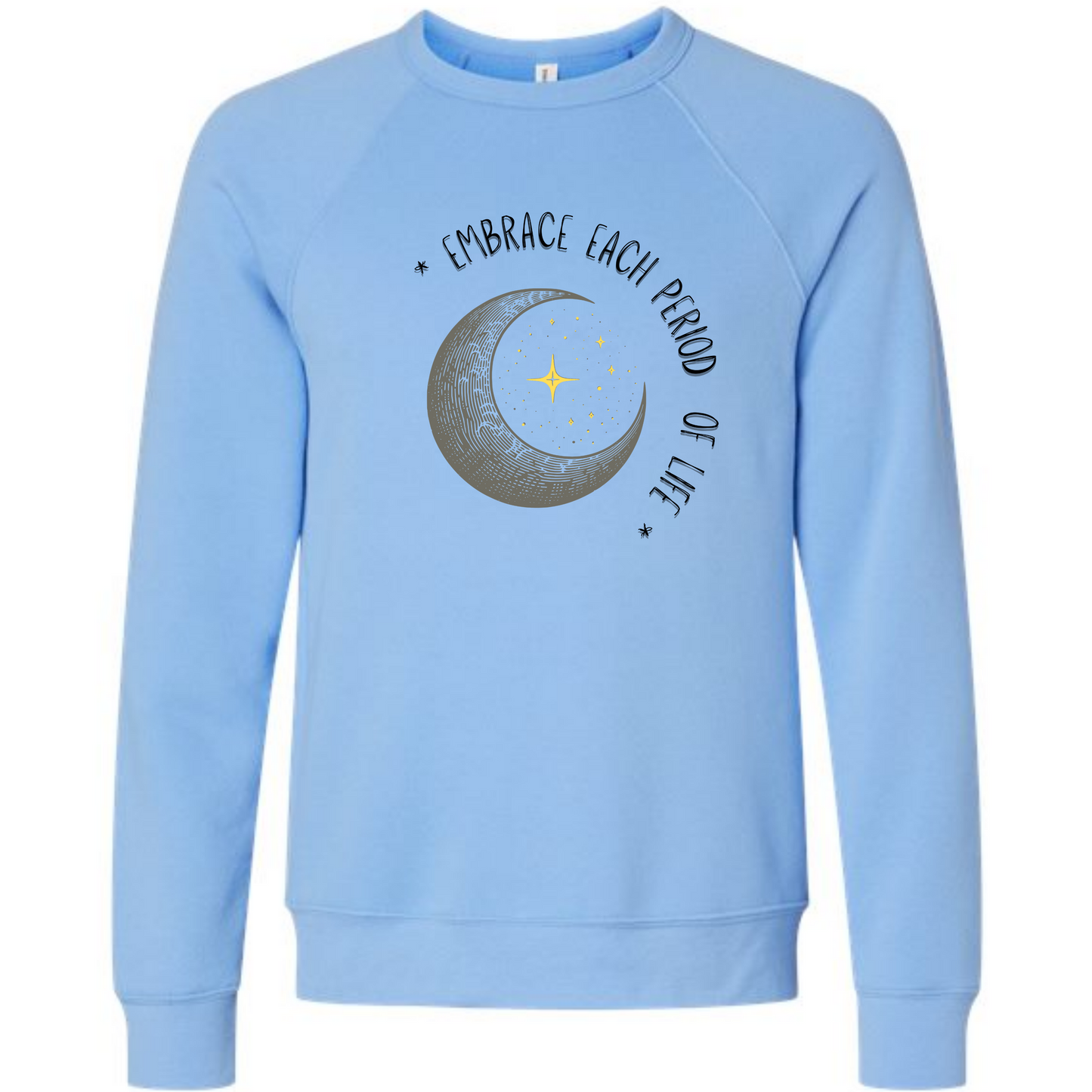 Embrace Each Period of Life - Sponge Fleece Raglan Sweatshirt - Blues, Greens, Purple, and Black