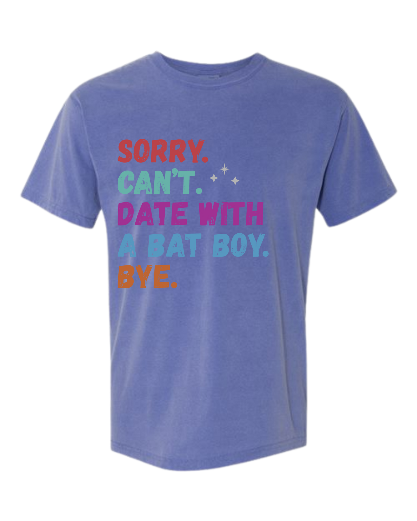 Sorry. Can't. Date With A Bat Boy. Bye. - Comfort Colors - Heavyweight Unisex Tee - Blues