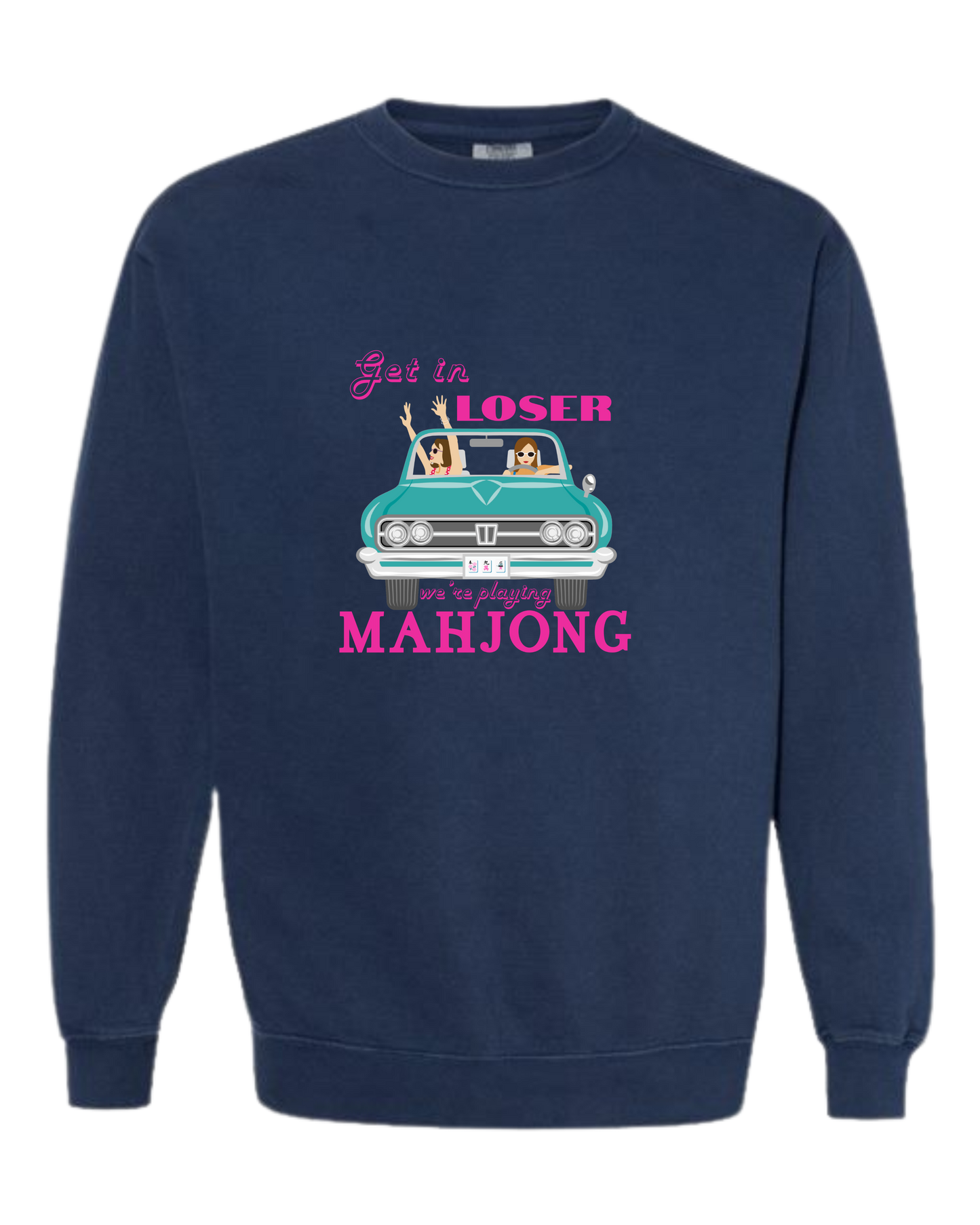 Get in Loser We're Playing Mahjong- Comfort Colors - Sweatshirt - Blues