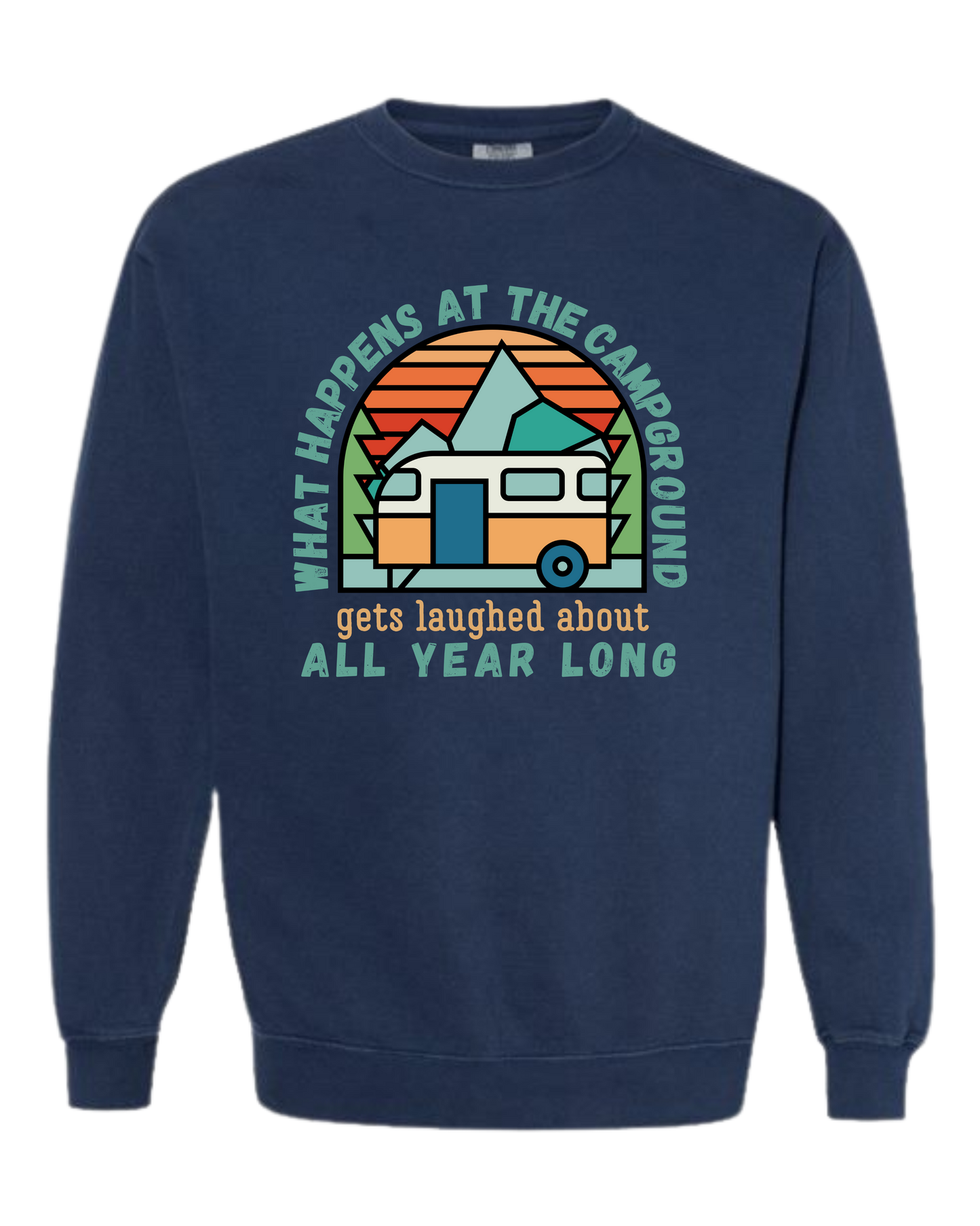 What Happens At The Campground - Comfort Colors - Sweatshirt - Blues