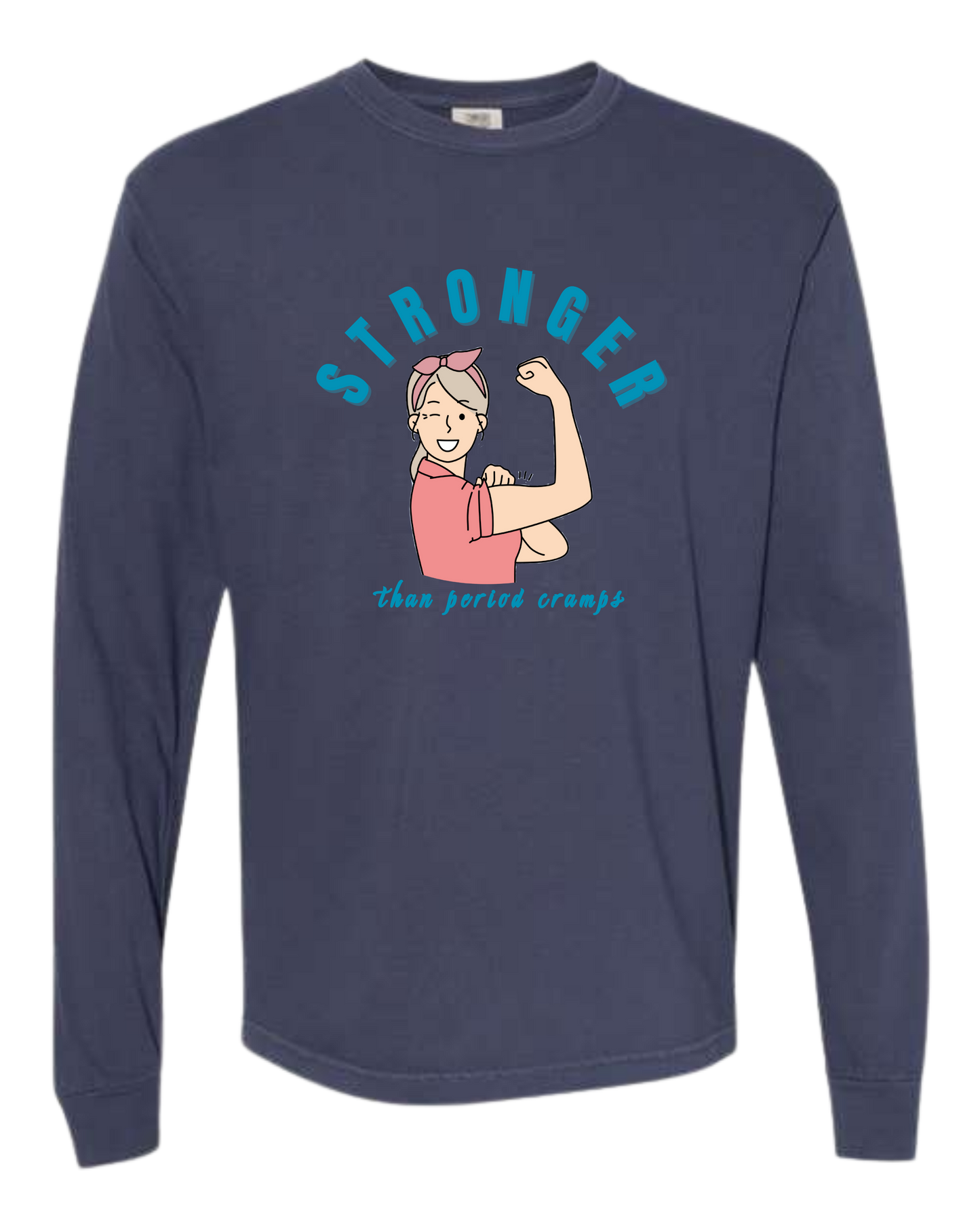 Stronger Than Period Cramps - Comfort Colors - Heavyweight Long Sleeve Tee - Blues & Greens