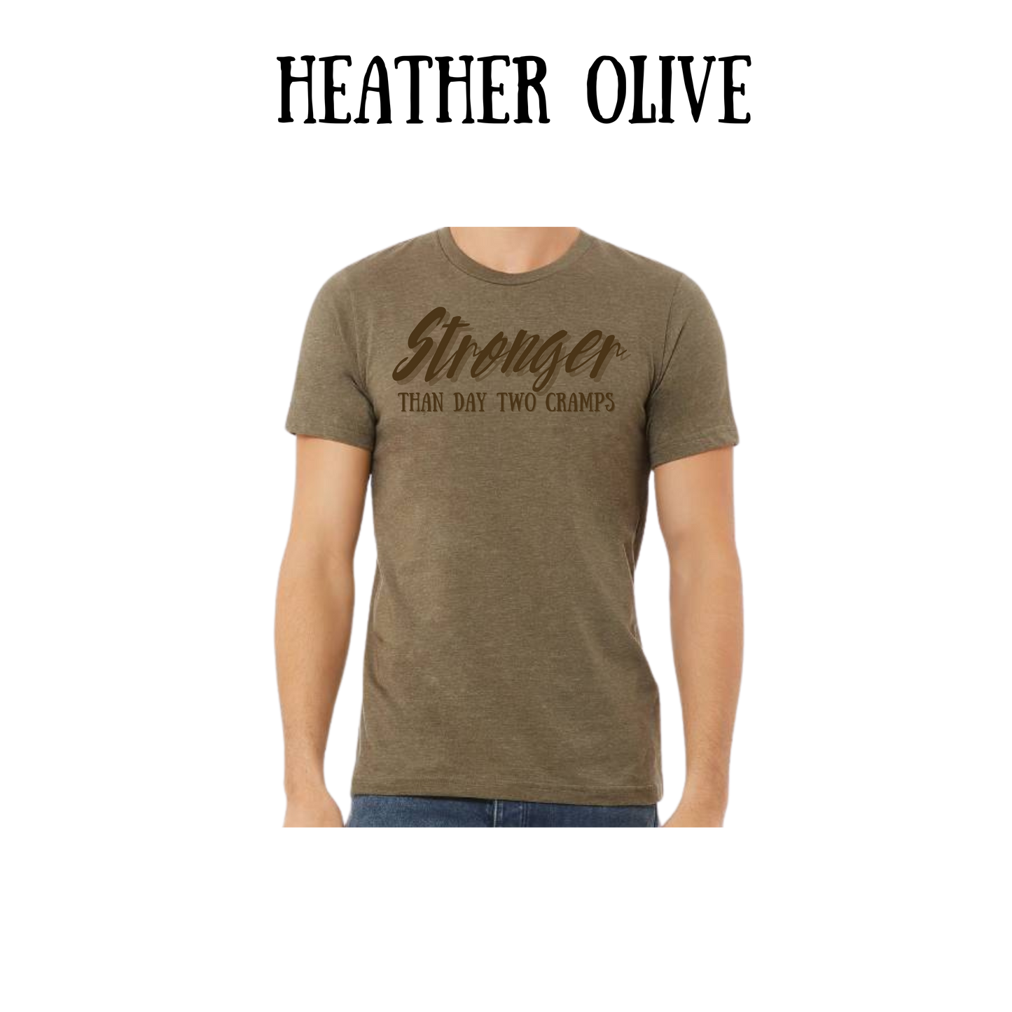 stronger than day two cramps - unisex tee - greens