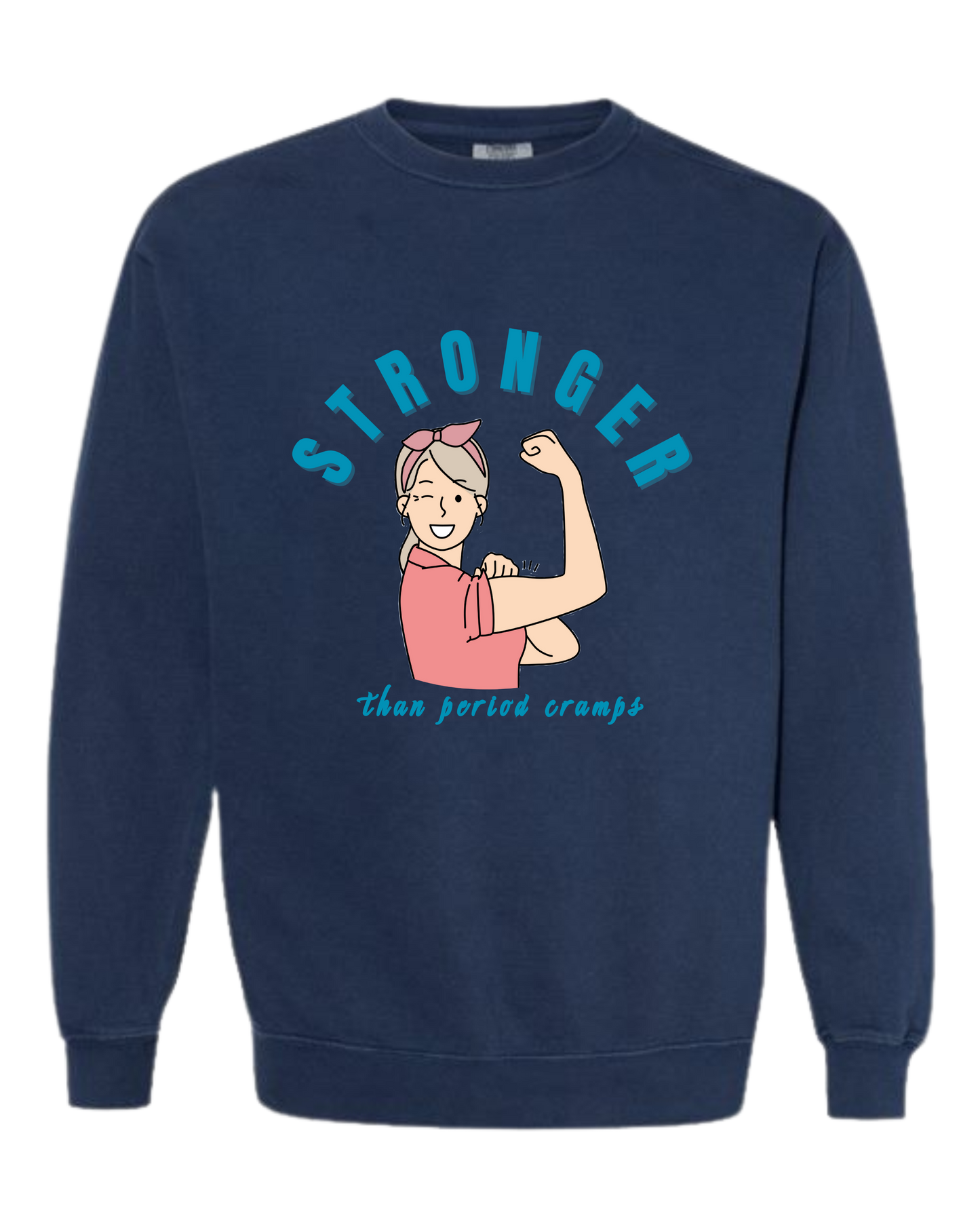 Stronger Than Period Cramps - Comfort Colors - Sweatshirt - Blues