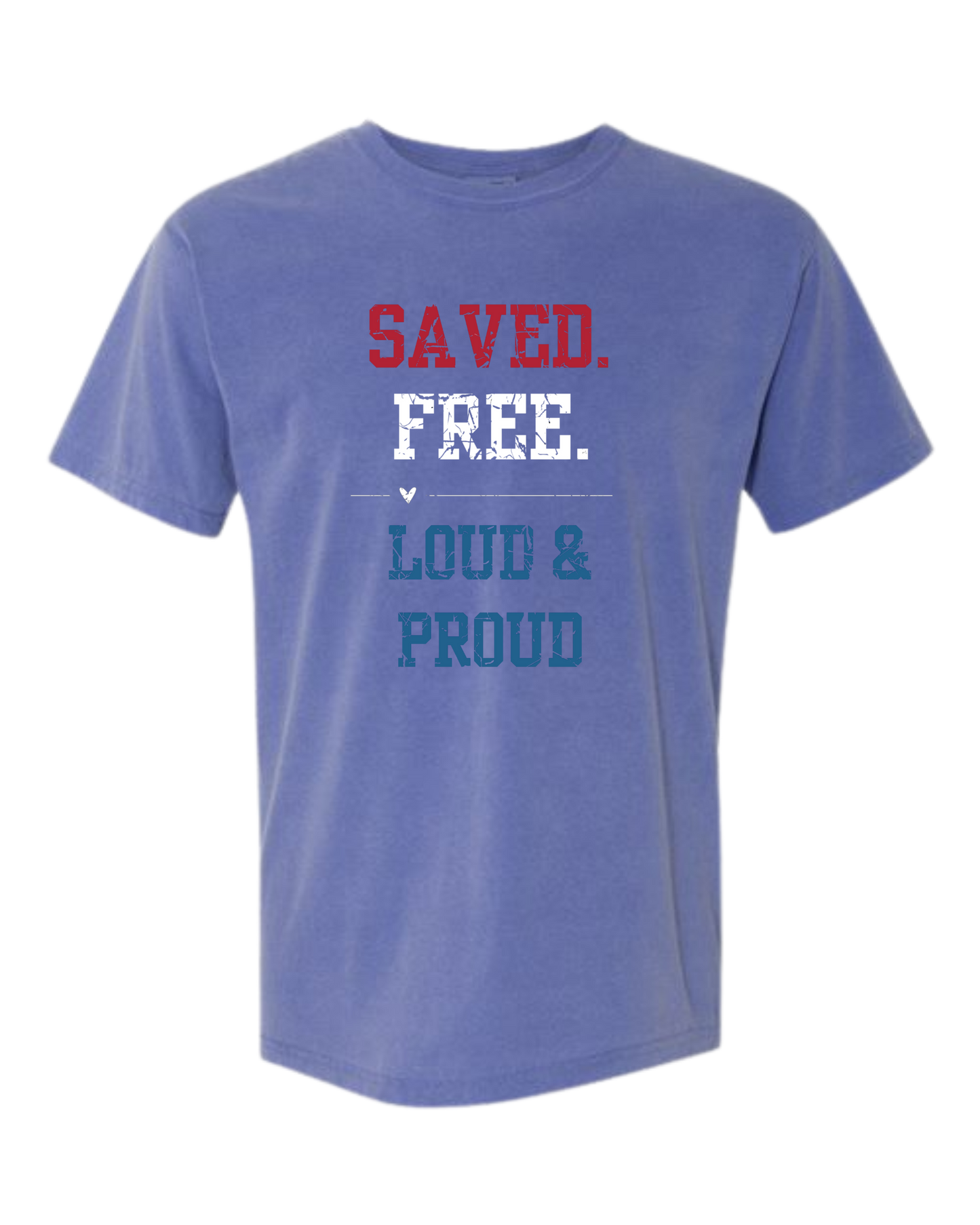 Saved. Free. Loud & Proud - Comfort Colors - Heavyweight Unisex Tee - Blues