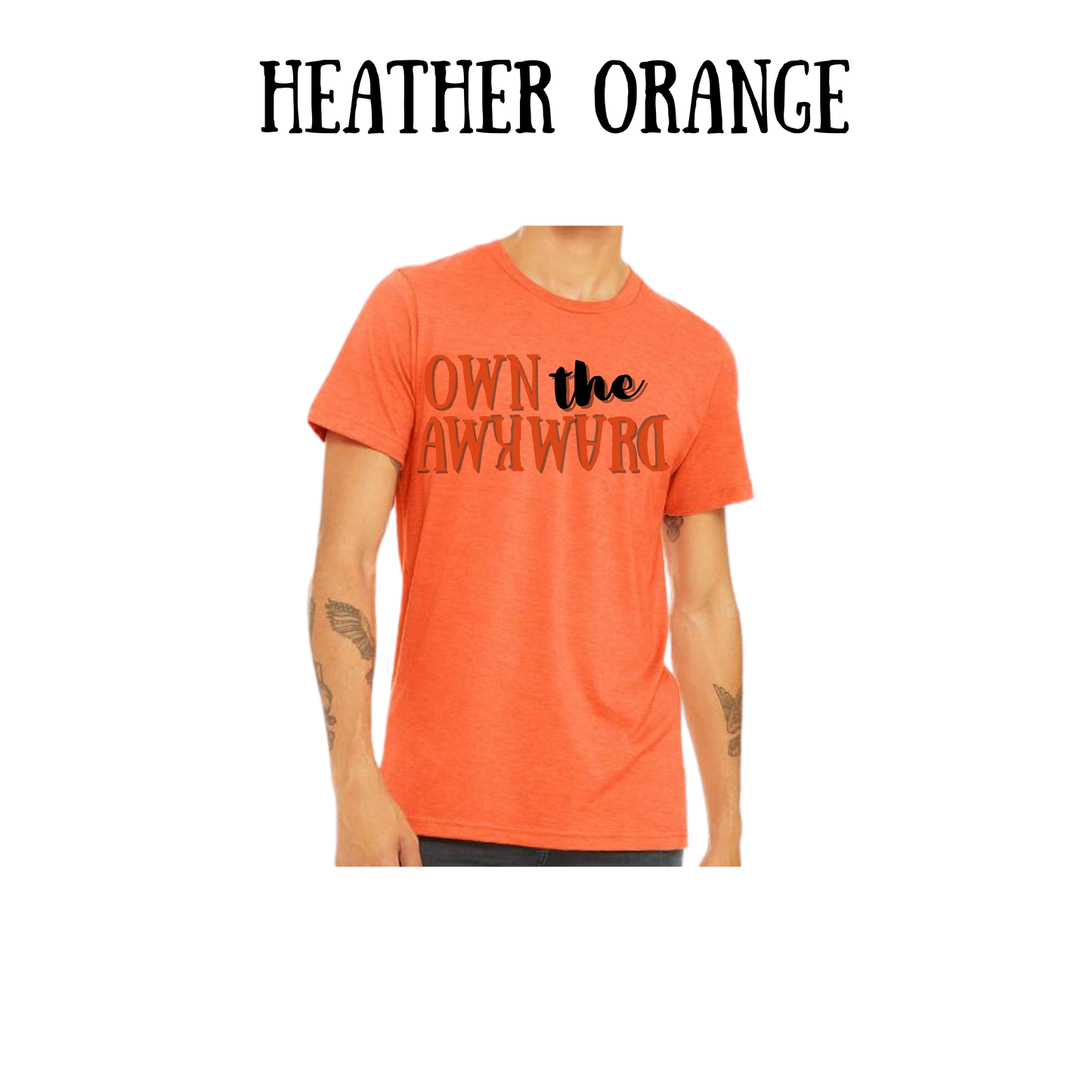 own the awkward - unisex tee - yellows, oranges, reds