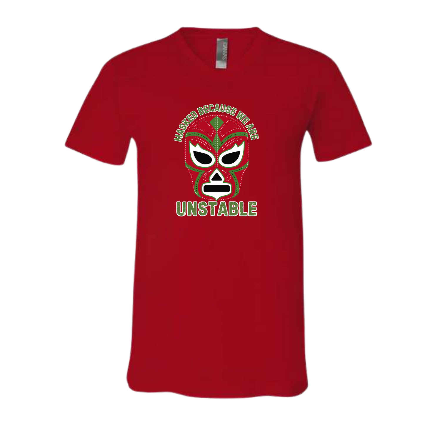 Masked Because We Are Unstable - Bella+Canvas - Unisex V-Neck - Assorted Colors