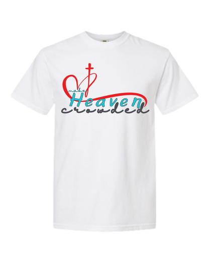 Make Heaven Crowded - Comfort Colors - Heavyweight Unisex Tee - Neutral Colors
