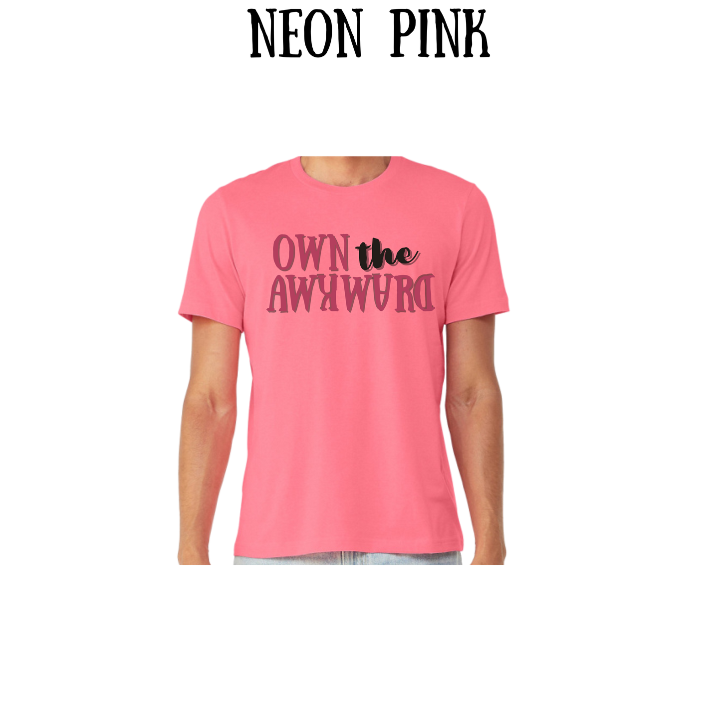 own the awkward - unisex tee - pinks, purples, neutrals