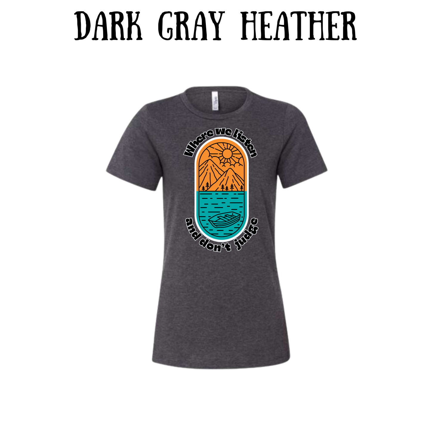 CP - Where We Listen and Don't Judge - Women's Relaxed Fit Tee - Neutrals