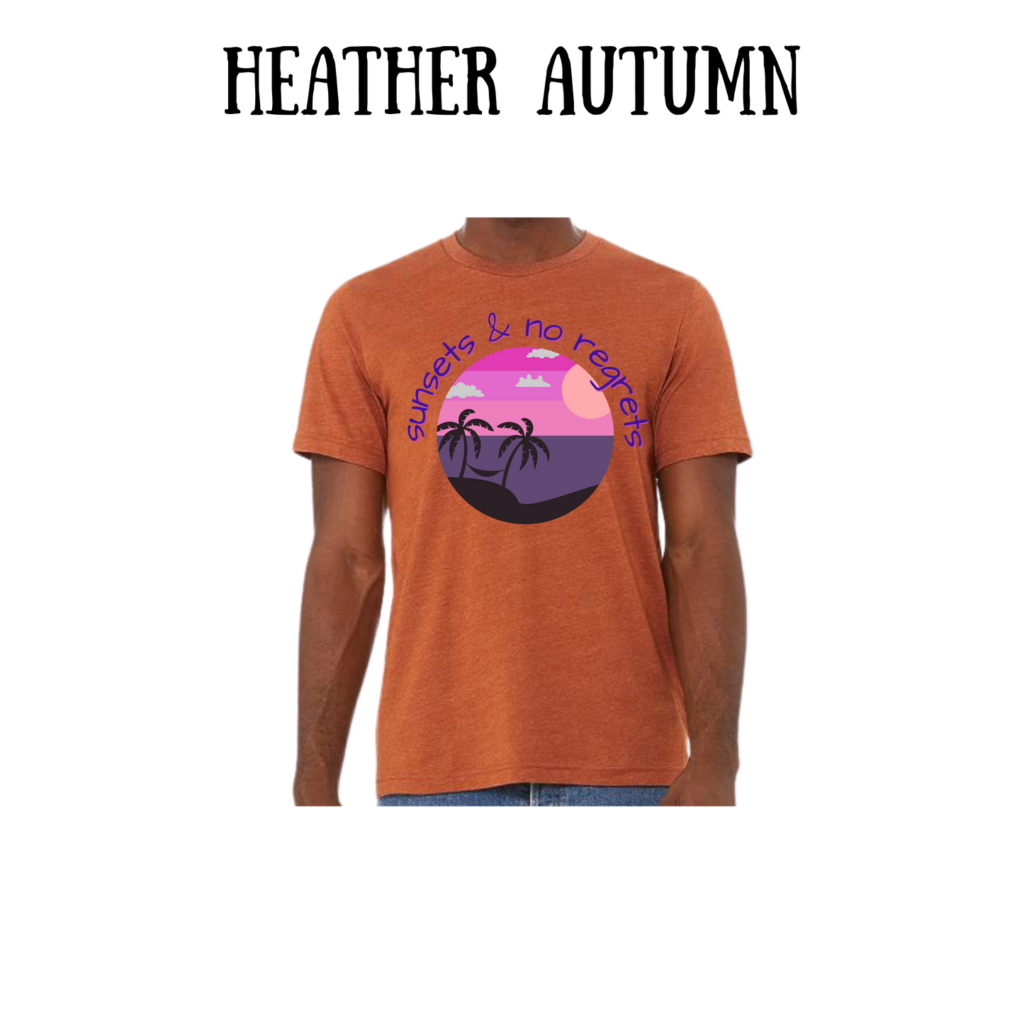 VP - Sunsets & No Regrets - Unisex Tee - Yellows, Oranges, Reds