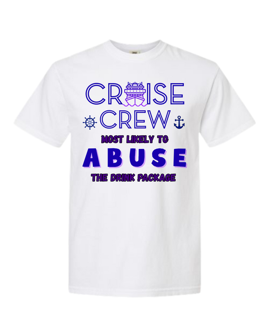 Cruise Crew Most Likely to Abuse the Drink Package - Comfort Colors - Heavyweight Unisex Tee - Neutral Colors
