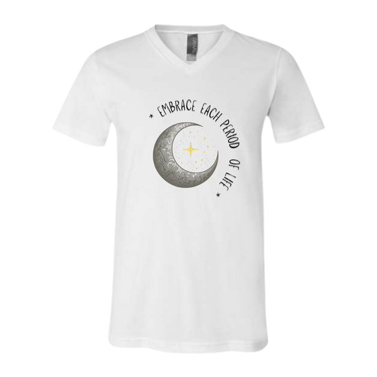 Embrace Each Period of Life - Bella+Canvas - Unisex V-Neck - Neutral Colors