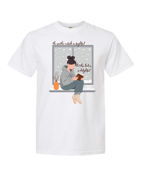 The Weather Outside is Frightful - Comfort Colors - Heavyweight Unisex Tee - Neutrals