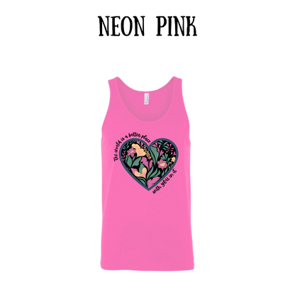The World is a Better Place With YOU in it - Unisex Tank