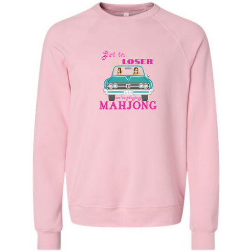 Get in Loser We're Playing Mahjong - Sponge Fleece Raglan Sweatshirt - Assorted Colors