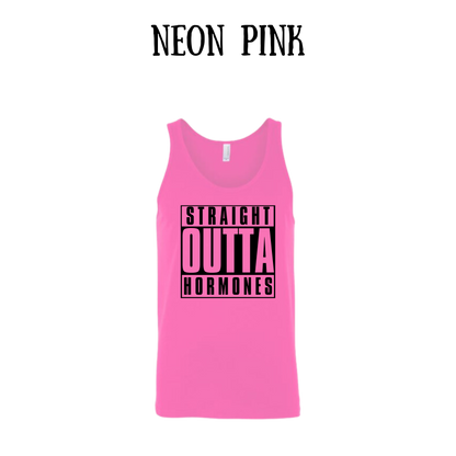 straight outta hormones - unisex tank