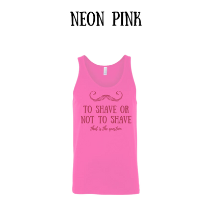 to shave or not to shave - unisex tank