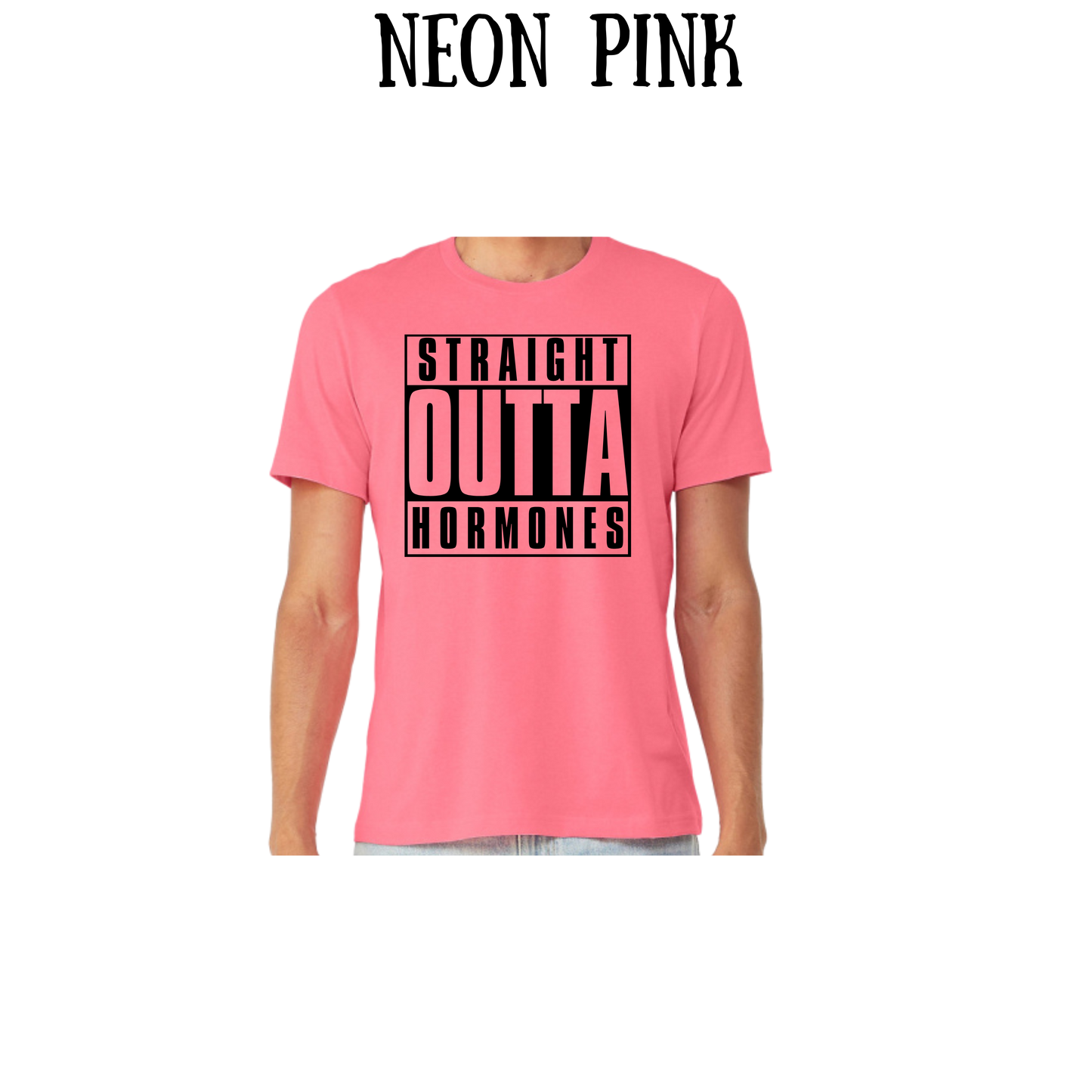 straight outta hormones - unisex tee - pinks, purples, neutrals